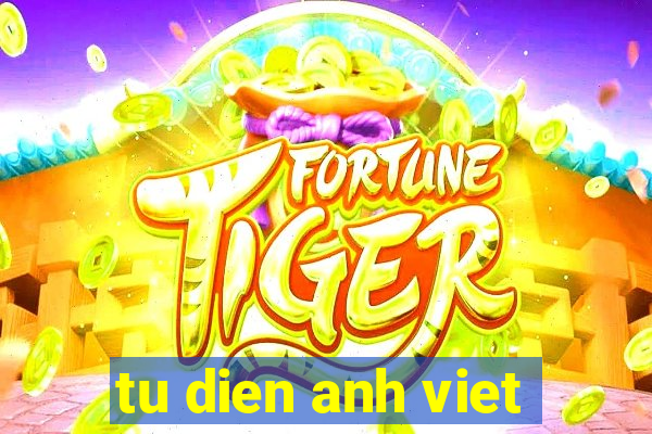 tu dien anh viet