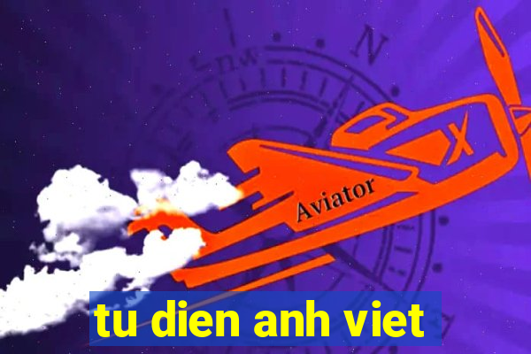 tu dien anh viet