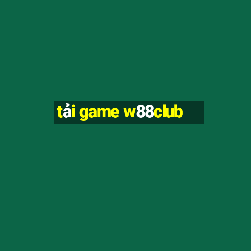 tải game w88club