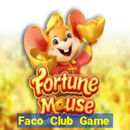 Faco Club Game Bài Bốc Club