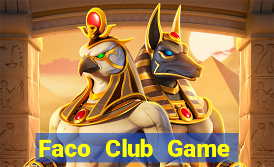 Faco Club Game Bài Bốc Club