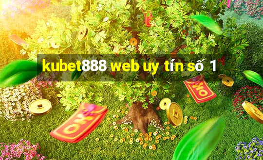 kubet888 web uy tín số 1