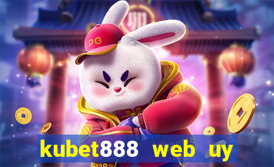 kubet888 web uy tín số 1