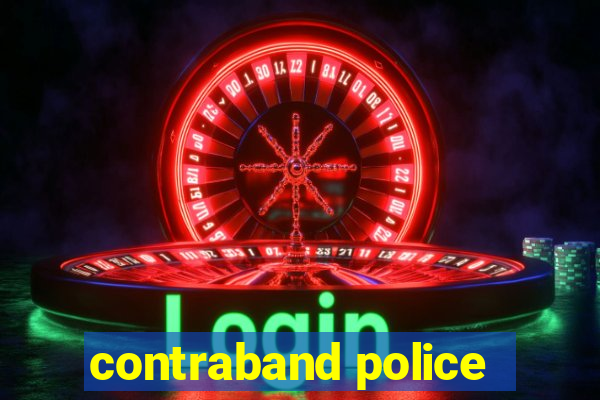 contraband police