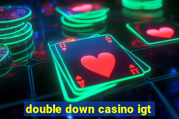 double down casino igt