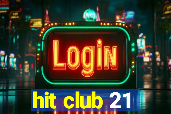 hit club 21