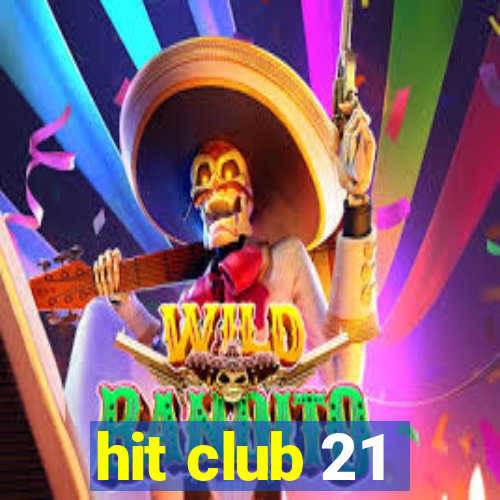 hit club 21