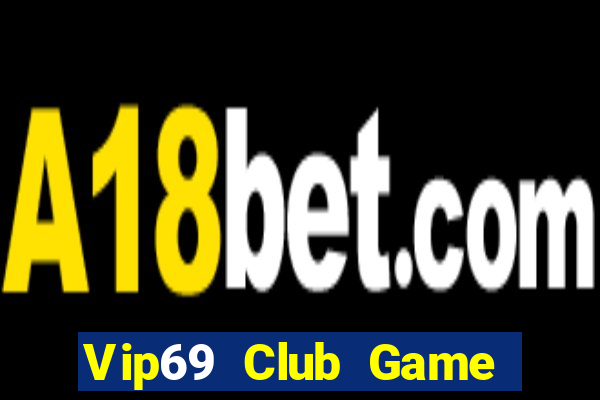 Vip69 Club Game Bài Uống Rượu