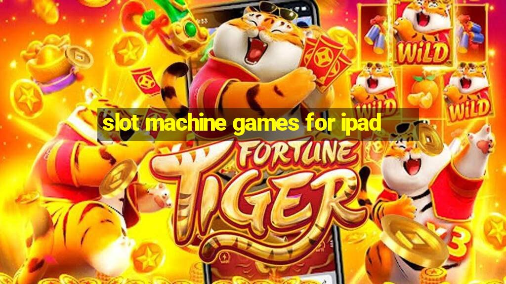 slot machine games for ipad