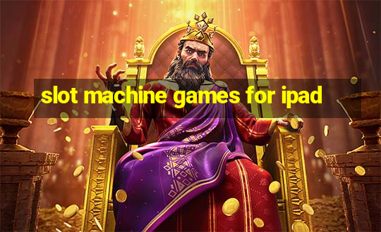 slot machine games for ipad