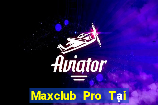 Maxclub Pro Tại Game Bài B52