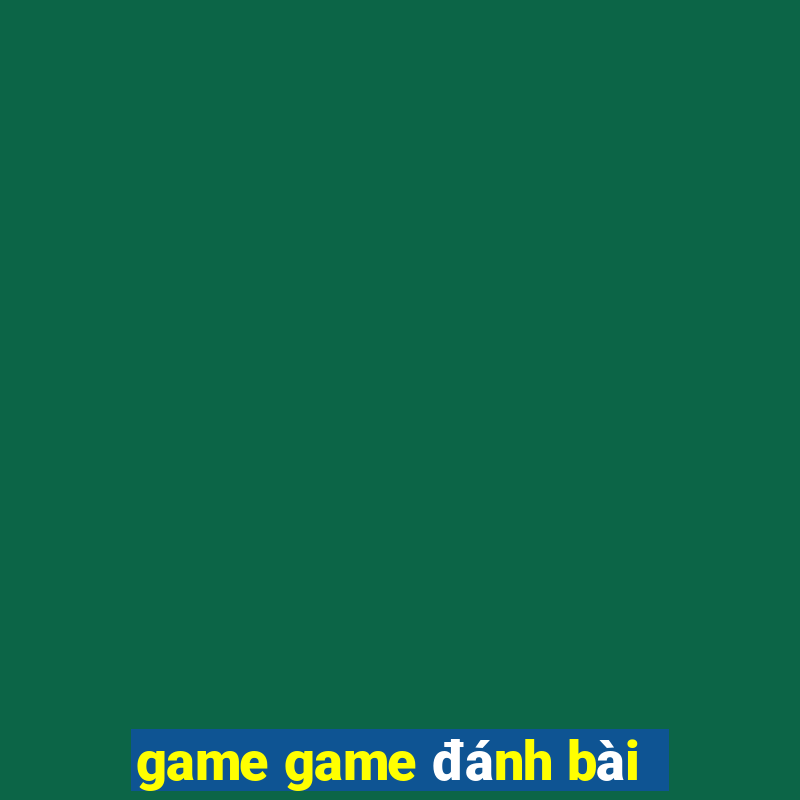 game game danh bai