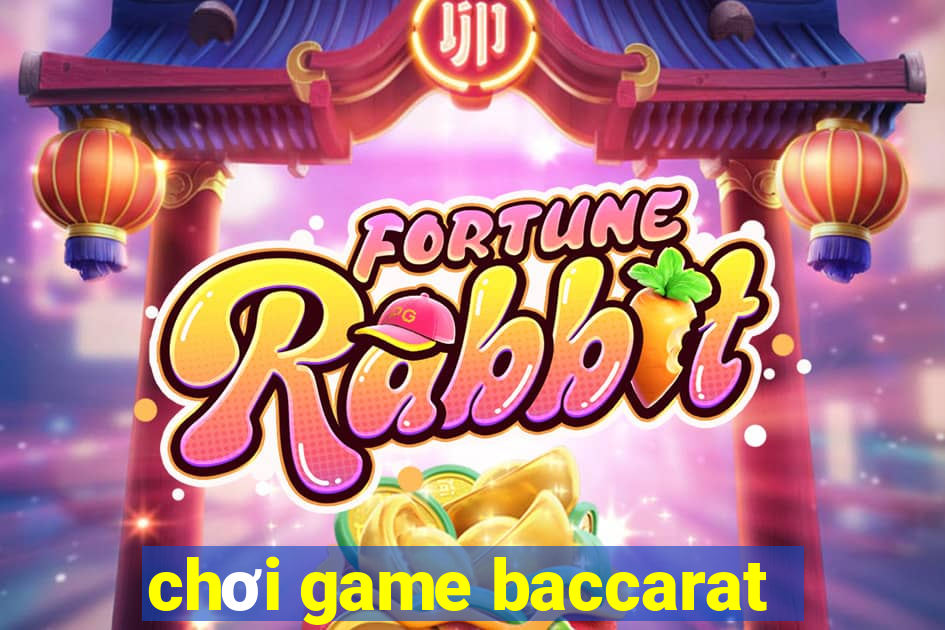 chơi game baccarat