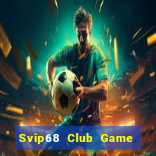 Svip68 Club Game Bài Apk