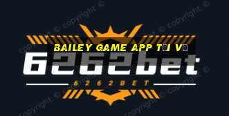 Bailey Game app Tải về