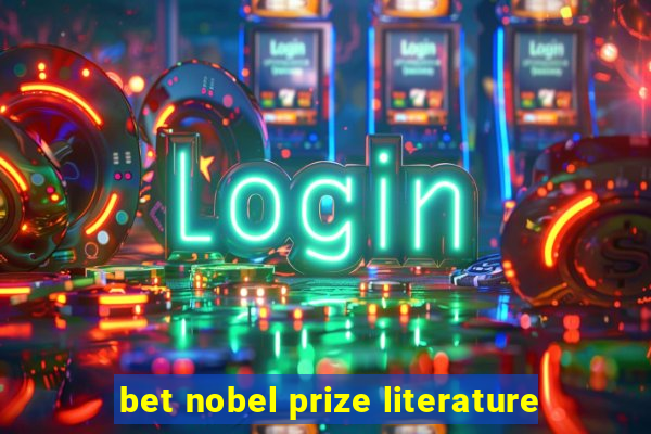 bet nobel prize literature