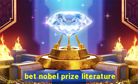 bet nobel prize literature