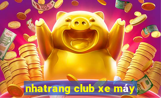 nhatrang club xe máy