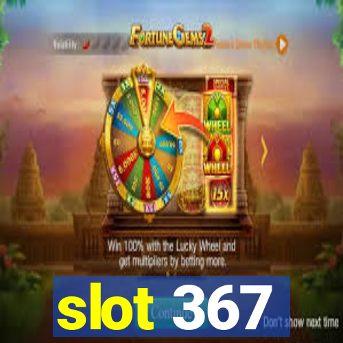 slot 367