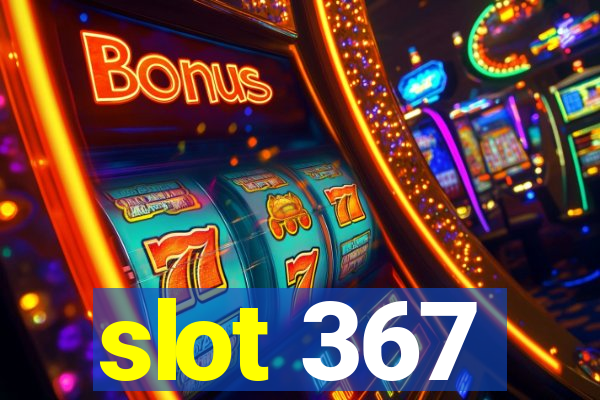 slot 367