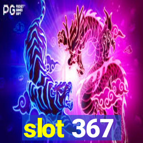 slot 367