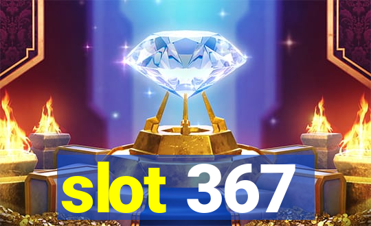 slot 367