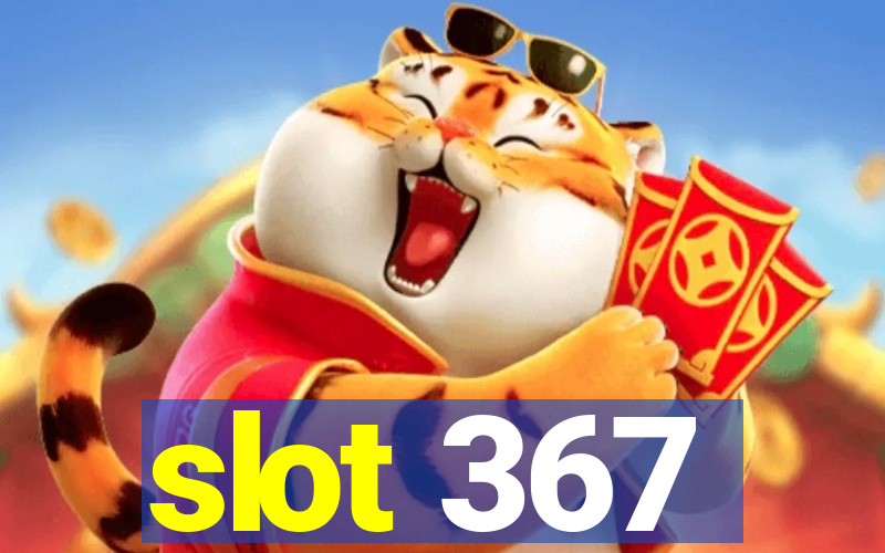 slot 367