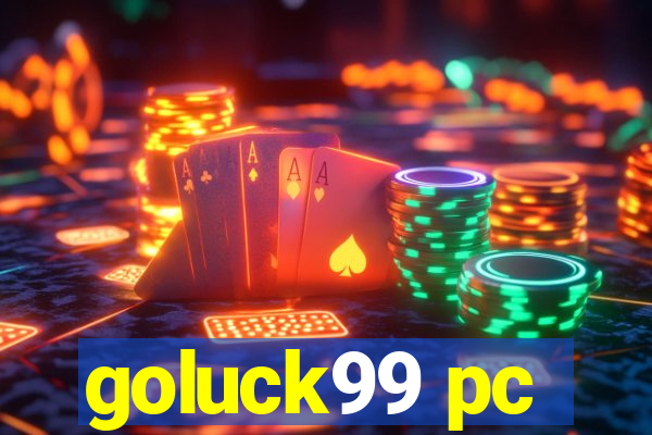 goluck99 pc