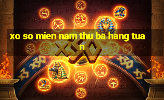 xo so mien nam thu ba hang tuan