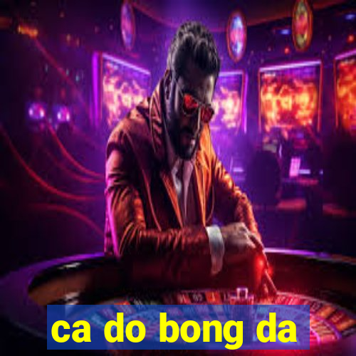 ca do bong da