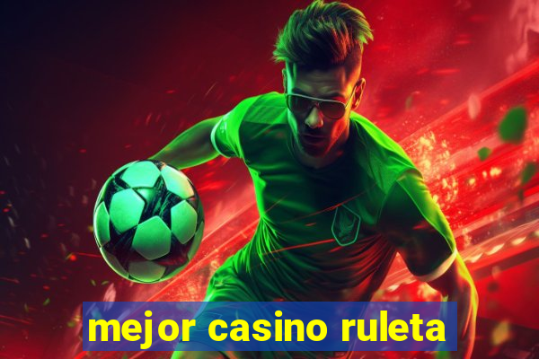 mejor casino ruleta