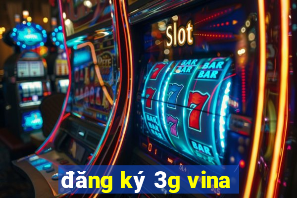 đăng ký 3g vina