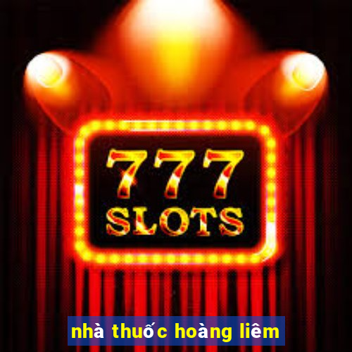 nhà thuốc hoàng liêm