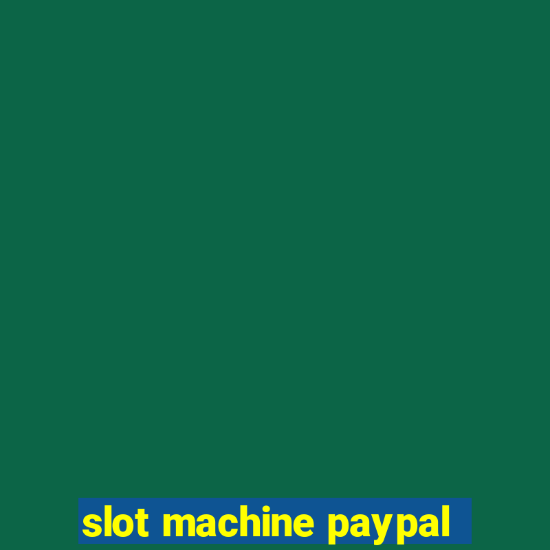 slot machine paypal