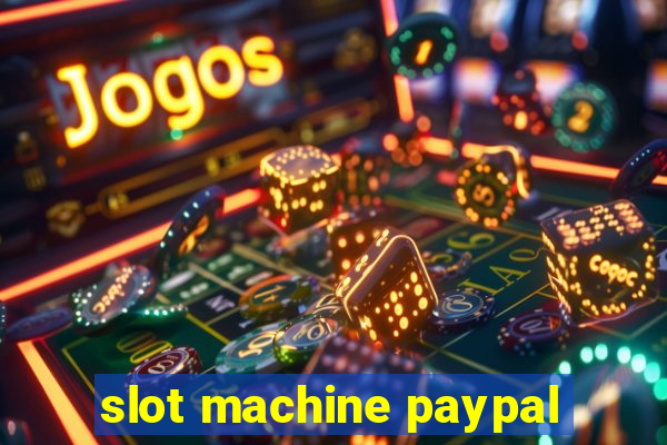 slot machine paypal