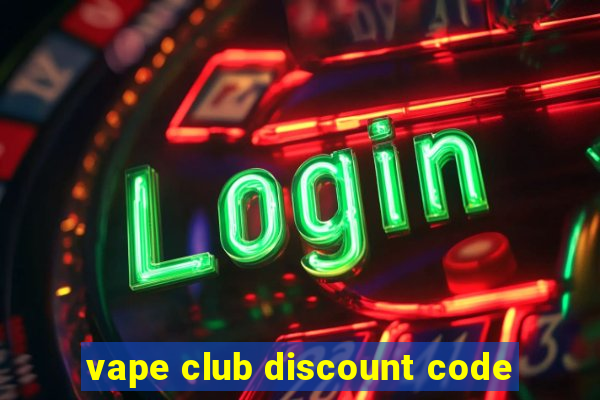 vape club discount code