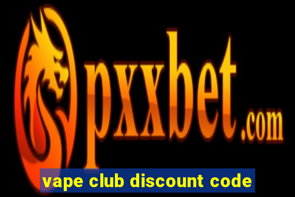 vape club discount code