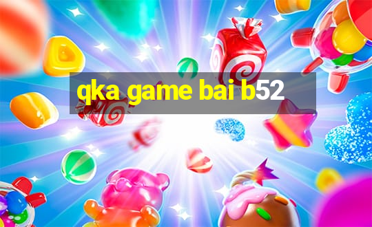 qka game bai b52