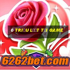 6 triệu lượt tải game