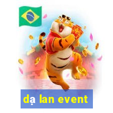 dạ lan event