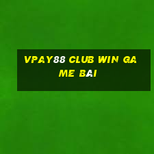 Vpay88 Club Win Game Bài