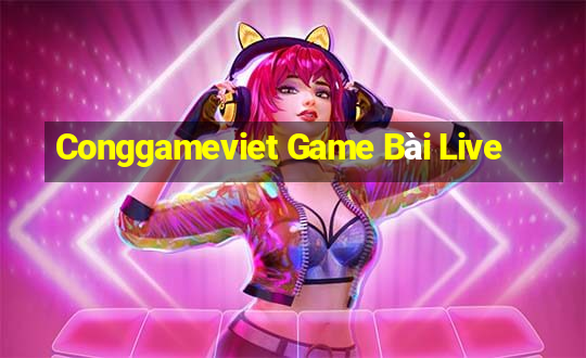 Conggameviet Game Bài Live