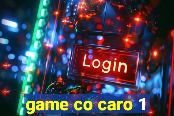 game co caro 1