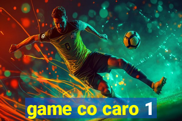 game co caro 1