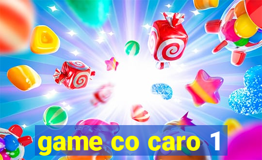 game co caro 1