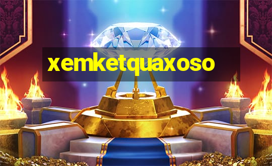 xemketquaxoso