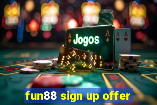 fun88 sign up offer