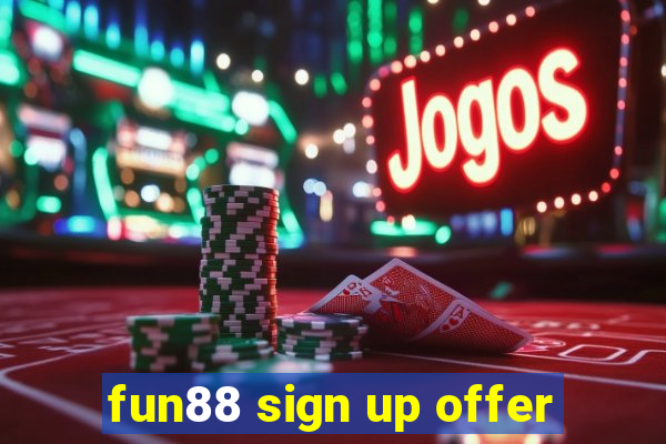 fun88 sign up offer