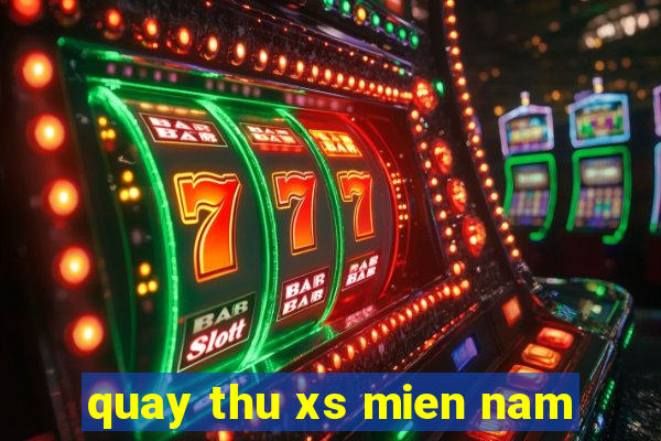 quay thu xs mien nam