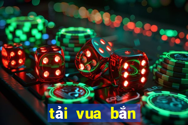 tải vua bắn cá 3d